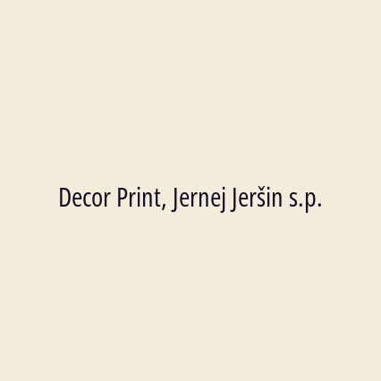 Decor Print, Jernej Jeršin s.p.