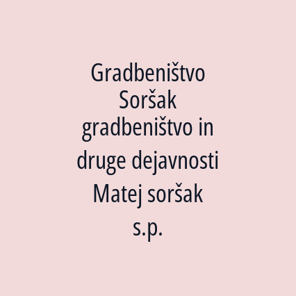 Gradbeništvo Soršak gradbeništvo in druge dejavnosti Matej soršak s.p.