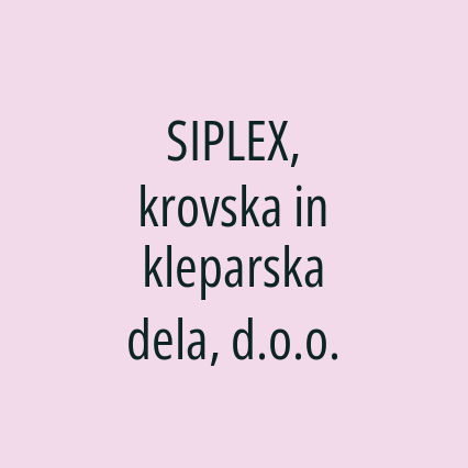 SIPLEX, krovska in kleparska dela, d.o.o.