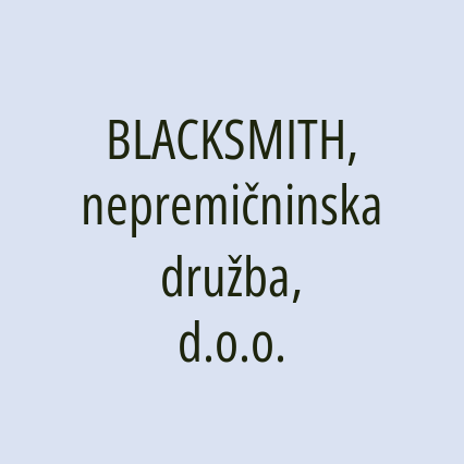 BLACKSMITH, nepremičninska družba, d.o.o.