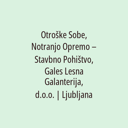 Otroške Sobe, Notranjo Opremo – Stavbno Pohištvo, Gales Lesna Galanterija, d.o.o. | Ljubljana - Logotip