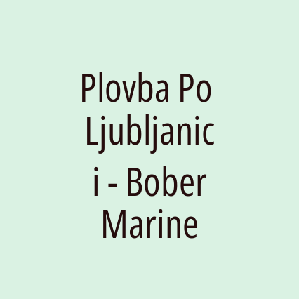 Plovba Po Ljubljanici - Bober Marine