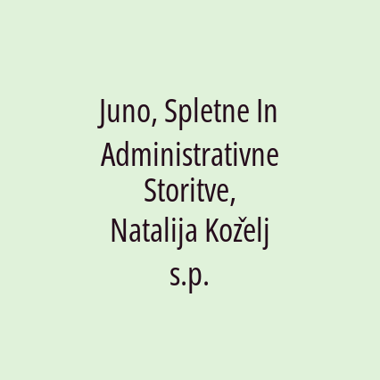 Juno, Spletne In Administrativne Storitve, Natalija Koželj s.p.