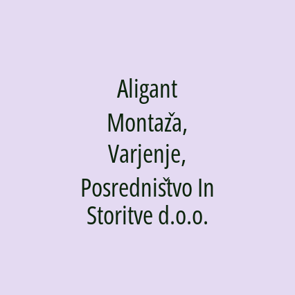 Aligant Montaža, Varjenje, Posredništvo In Storitve d.o.o. - Logotip