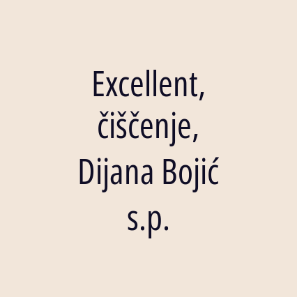 Excellent, čiščenje, Dijana Bojić s.p.