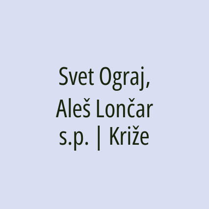 Svet Ograj, Aleš Lončar s.p. | Križe