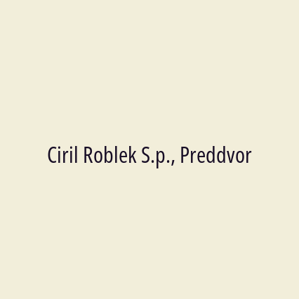 Ciril Roblek S.p., Preddvor