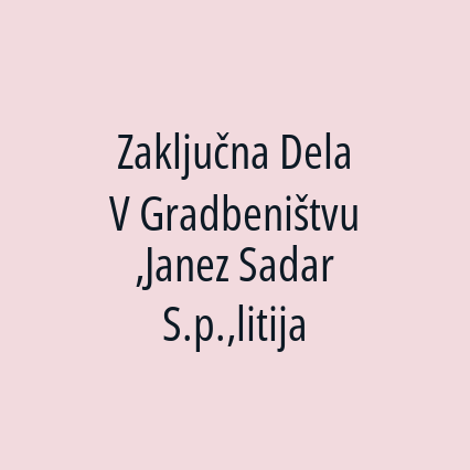 Zaključna Dela V Gradbeništvu,Janez Sadar S.p.,litija