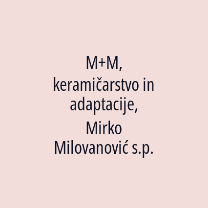 M+M, keramičarstvo in adaptacije, Mirko Milovanović s.p. - Logotip