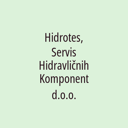 Hidrotes, Servis Hidravličnih Komponent d.o.o.