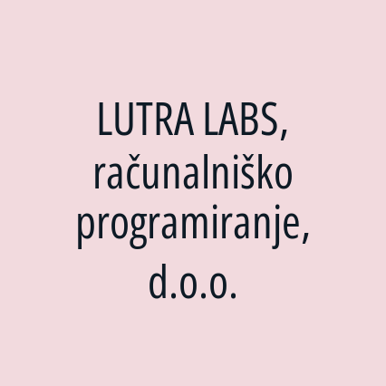 LUTRA LABS, računalniško programiranje, d.o.o.