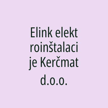 Elink elektroinštalacije Kerčmat d.o.o.