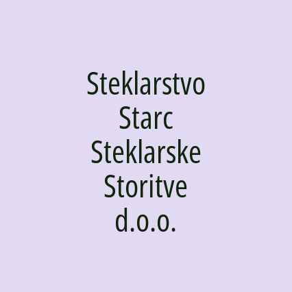 Steklarstvo Starc Steklarske Storitve d.o.o.