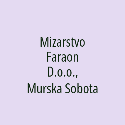 Mizarstvo Faraon D.o.o., Murska Sobota