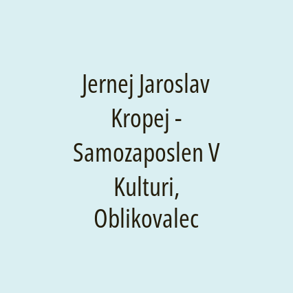 Jernej Jaroslav Kropej - Samozaposlen V Kulturi, Oblikovalec