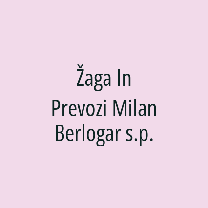 Žaga In Prevozi Milan Berlogar s.p.