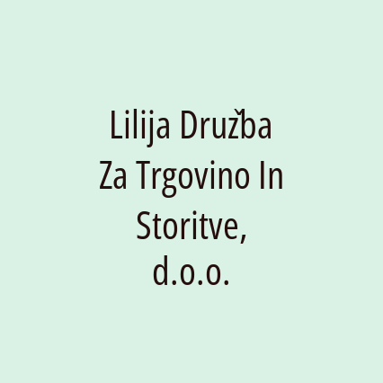 Lilija Družba Za Trgovino In Storitve, d.o.o.