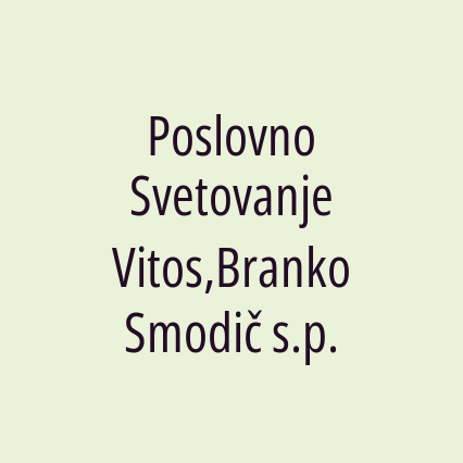 Poslovno Svetovanje Vitos,Branko Smodič s.p.