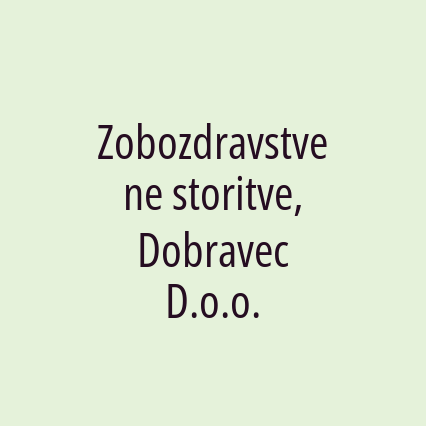 Zobozdravstvene storitve, Dobravec D.o.o.