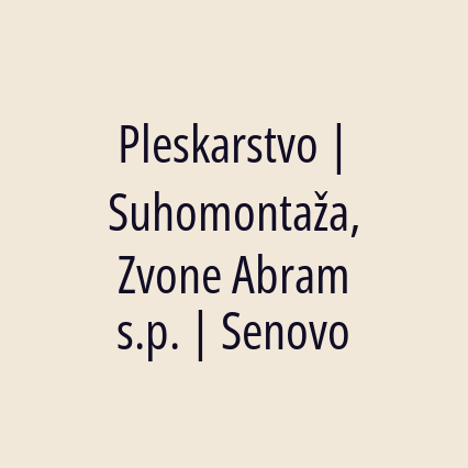 Pleskarstvo | Suhomontaža, Zvone Abram s.p. | Senovo