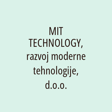 MIT TECHNOLOGY, razvoj moderne tehnologije, d.o.o.