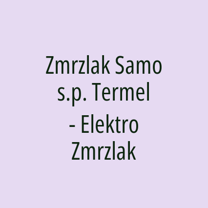 Zmrzlak Samo s.p. Termel - Elektro Zmrzlak