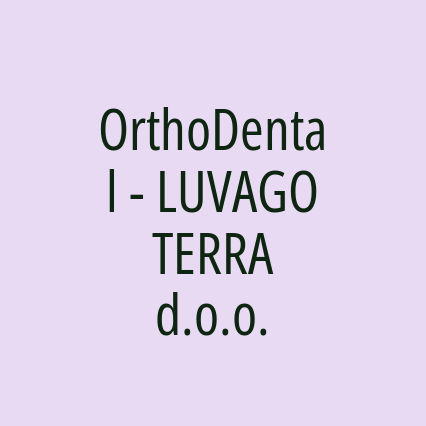 OrthoDental - LUVAGOTERRA d.o.o.