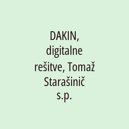 DAKIN, digitalne rešitve, Tomaž Starašinič s.p.