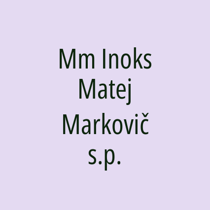 Mm Inoks Matej Markovič s.p.