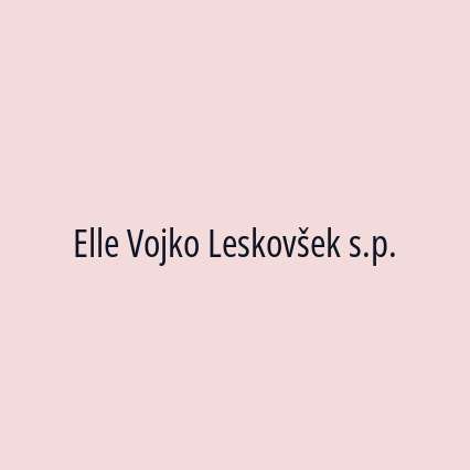 Elle Vojko Leskovšek s.p.