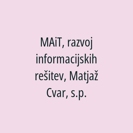 MAiT, razvoj informacijskih rešitev, Matjaž Cvar, s.p.