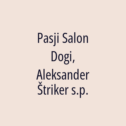 Pasji Salon Dogi, Aleksander Štriker s.p.