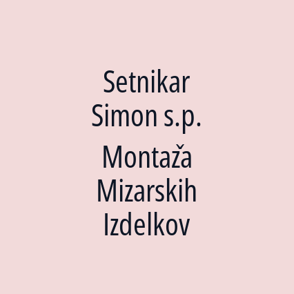 Setnikar Simon s.p. Montaža Mizarskih Izdelkov