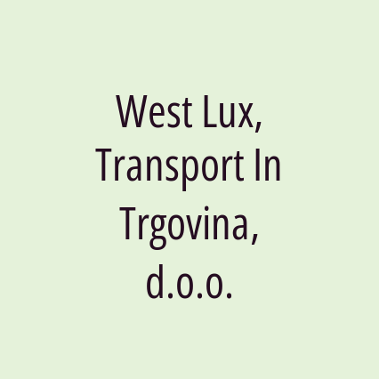 West Lux, Transport In Trgovina, d.o.o.