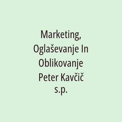 Marketing, Oglaševanje In Oblikovanje Peter Kavčič s.p.