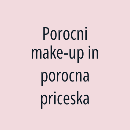 Porocni make-up in porocna priceska