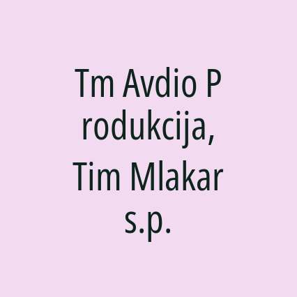 Tm Avdio Produkcija, Tim Mlakar s.p.