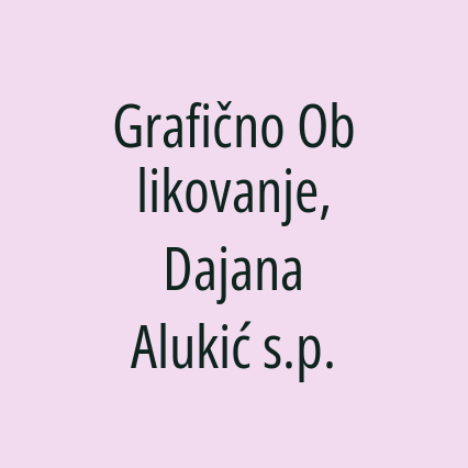 Grafično Oblikovanje, Dajana Alukić s.p.