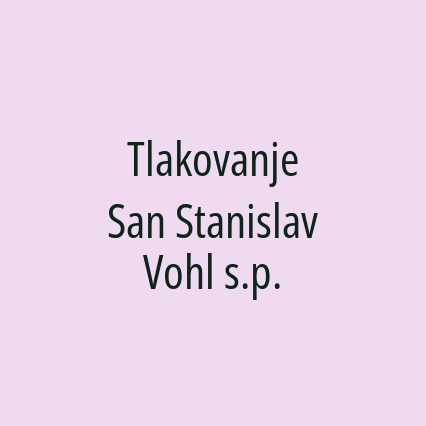 Tlakovanje San Stanislav Vohl s.p.