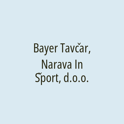 Bayer Tavčar, Narava In Šport, d.o.o.