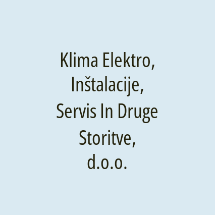 Klima Elektro, Inštalacije, Servis In Druge Storitve, d.o.o.