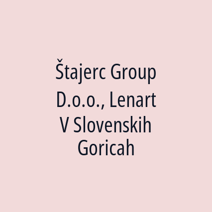 Štajerc Group D.o.o., Lenart V Slovenskih Goricah