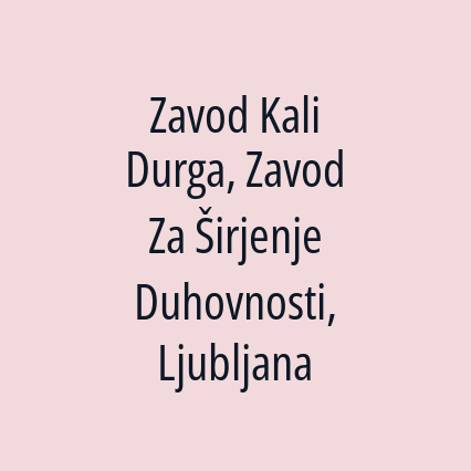 Zavod Kali Durga, Zavod Za Širjenje Duhovnosti, Ljubljana