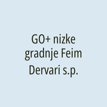 GO+ nizke gradnje Feim Dervari s.p.