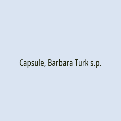 Capsule, Barbara Turk s.p.