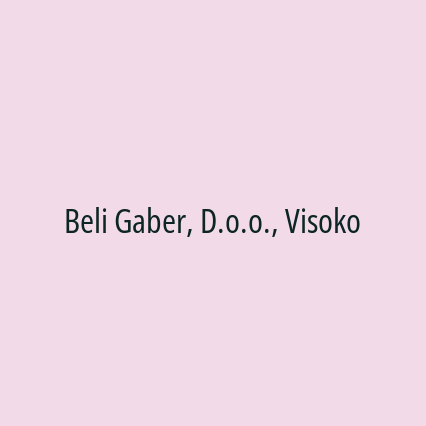 Beli Gaber, D.o.o., Visoko