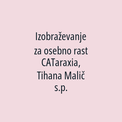 Izobraževanje za osebno rast CATaraxia, Tihana Malič s.p.