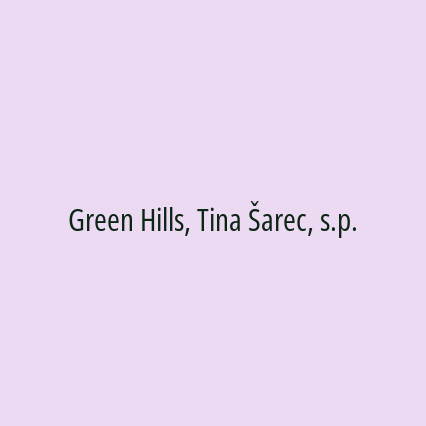 Green Hills, Tina Šarec, s.p.