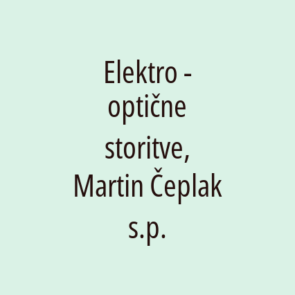 Elektro - optične storitve, Martin Čeplak s.p.