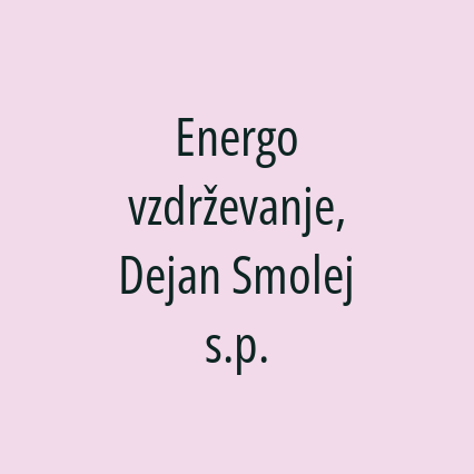 Energo vzdrževanje, Dejan Smolej s.p.